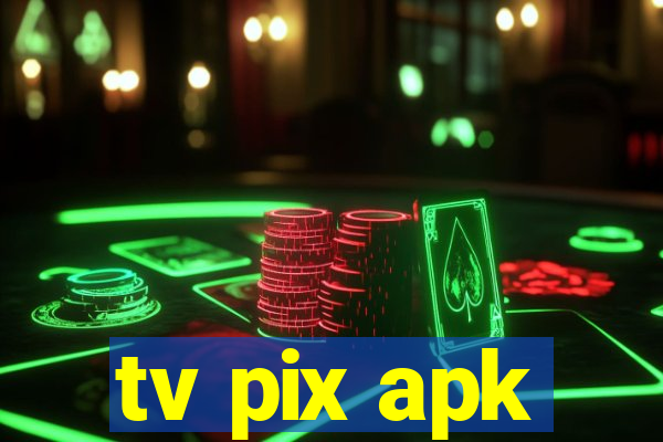 tv pix apk